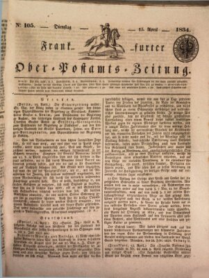 Frankfurter Ober-Post-Amts-Zeitung Dienstag 15. April 1834