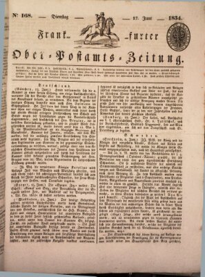 Frankfurter Ober-Post-Amts-Zeitung Dienstag 17. Juni 1834