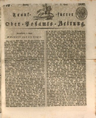 Frankfurter Ober-Post-Amts-Zeitung Freitag 7. April 1837