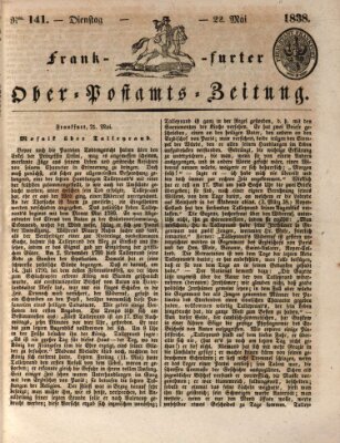 Frankfurter Ober-Post-Amts-Zeitung Dienstag 22. Mai 1838