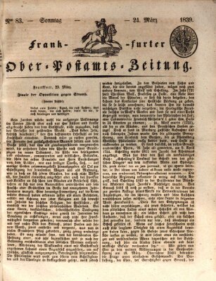 Frankfurter Ober-Post-Amts-Zeitung Sonntag 24. März 1839