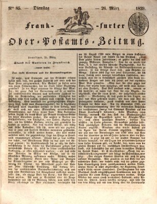 Frankfurter Ober-Post-Amts-Zeitung Dienstag 26. März 1839