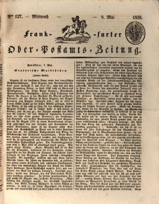 Frankfurter Ober-Post-Amts-Zeitung Mittwoch 8. Mai 1839