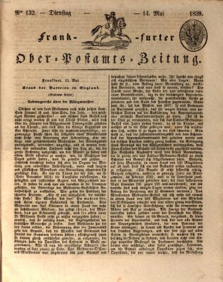 Frankfurter Ober-Post-Amts-Zeitung Dienstag 14. Mai 1839