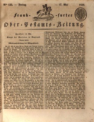 Frankfurter Ober-Post-Amts-Zeitung Freitag 17. Mai 1839