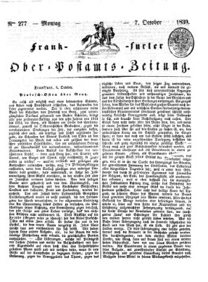 Frankfurter Ober-Post-Amts-Zeitung Montag 7. Oktober 1839