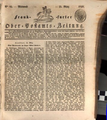 Frankfurter Ober-Post-Amts-Zeitung Mittwoch 25. März 1840