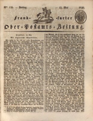 Frankfurter Ober-Post-Amts-Zeitung Freitag 15. Mai 1840