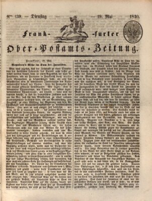 Frankfurter Ober-Post-Amts-Zeitung Dienstag 19. Mai 1840