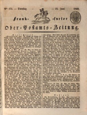 Frankfurter Ober-Post-Amts-Zeitung Dienstag 23. Juni 1840