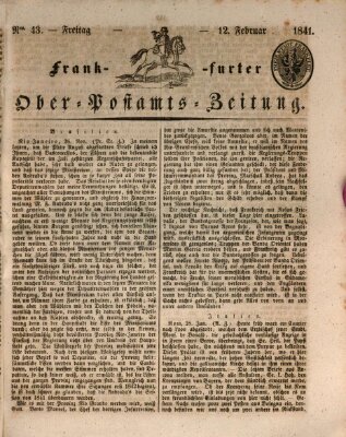 Frankfurter Ober-Post-Amts-Zeitung Freitag 12. Februar 1841