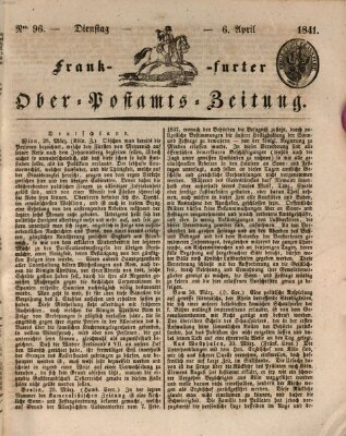 Frankfurter Ober-Post-Amts-Zeitung Dienstag 6. April 1841