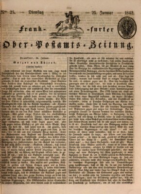 Frankfurter Ober-Post-Amts-Zeitung Dienstag 25. Januar 1842