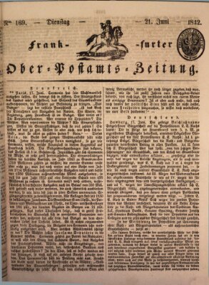 Frankfurter Ober-Post-Amts-Zeitung Dienstag 21. Juni 1842