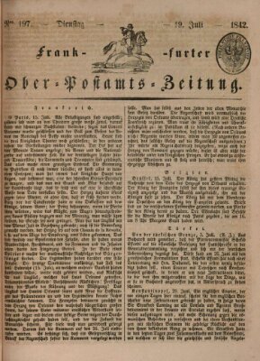 Frankfurter Ober-Post-Amts-Zeitung Dienstag 19. Juli 1842