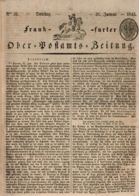 Frankfurter Ober-Post-Amts-Zeitung Dienstag 31. Januar 1843