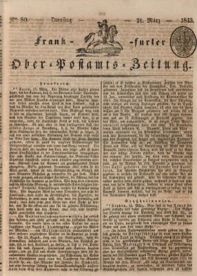 Frankfurter Ober-Post-Amts-Zeitung Dienstag 21. März 1843