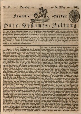 Frankfurter Ober-Post-Amts-Zeitung Sonntag 26. März 1843