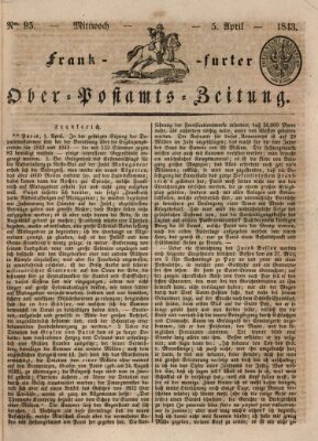 Frankfurter Ober-Post-Amts-Zeitung Mittwoch 5. April 1843