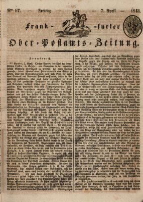 Frankfurter Ober-Post-Amts-Zeitung Freitag 7. April 1843