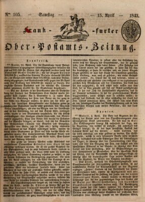 Frankfurter Ober-Post-Amts-Zeitung Samstag 15. April 1843