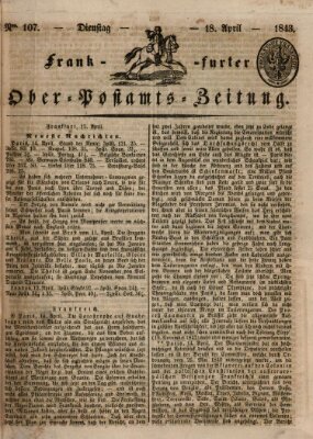 Frankfurter Ober-Post-Amts-Zeitung Dienstag 18. April 1843