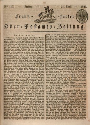 Frankfurter Ober-Post-Amts-Zeitung Freitag 21. April 1843