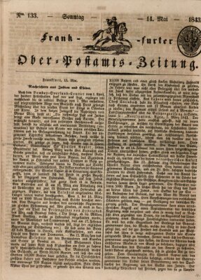 Frankfurter Ober-Post-Amts-Zeitung Sonntag 14. Mai 1843