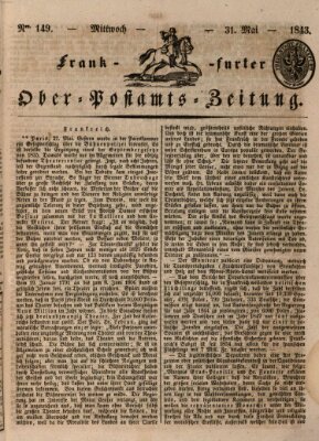 Frankfurter Ober-Post-Amts-Zeitung Mittwoch 31. Mai 1843