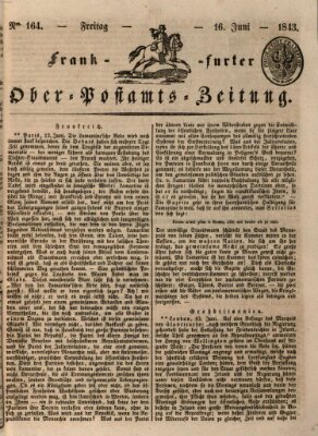 Frankfurter Ober-Post-Amts-Zeitung Freitag 16. Juni 1843