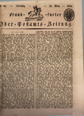 Frankfurter Ober-Post-Amts-Zeitung Dienstag 26. März 1844