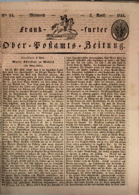 Frankfurter Ober-Post-Amts-Zeitung Mittwoch 3. April 1844