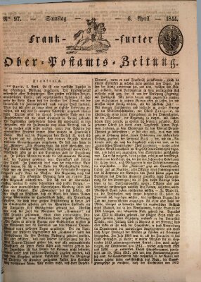 Frankfurter Ober-Post-Amts-Zeitung Samstag 6. April 1844