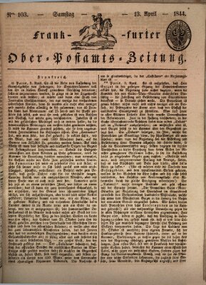 Frankfurter Ober-Post-Amts-Zeitung Samstag 13. April 1844