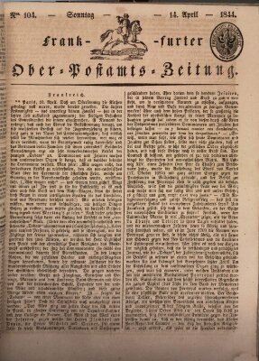 Frankfurter Ober-Post-Amts-Zeitung Sonntag 14. April 1844