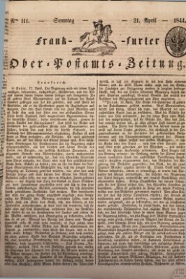 Frankfurter Ober-Post-Amts-Zeitung Sonntag 21. April 1844