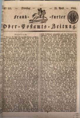 Frankfurter Ober-Post-Amts-Zeitung Dienstag 23. April 1844