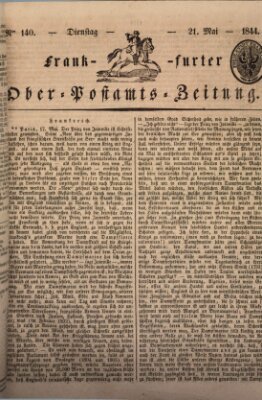 Frankfurter Ober-Post-Amts-Zeitung Dienstag 21. Mai 1844