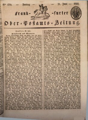 Frankfurter Ober-Post-Amts-Zeitung Freitag 21. Juni 1844