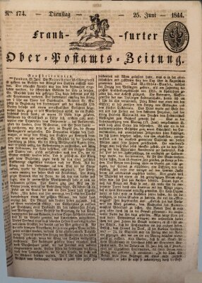 Frankfurter Ober-Post-Amts-Zeitung Dienstag 25. Juni 1844