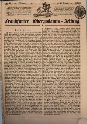 Frankfurter Ober-Post-Amts-Zeitung Mittwoch 19. Februar 1845