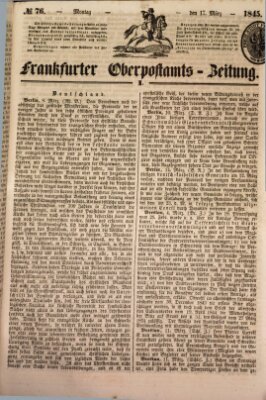 Frankfurter Ober-Post-Amts-Zeitung Montag 17. März 1845