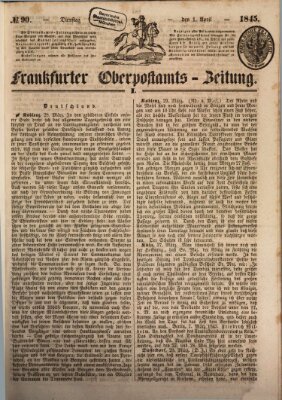 Frankfurter Ober-Post-Amts-Zeitung Dienstag 1. April 1845