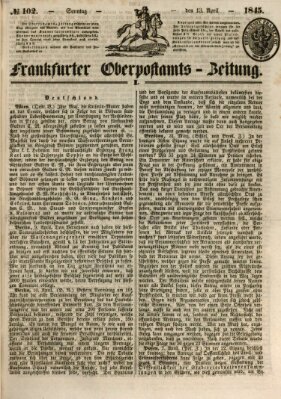 Frankfurter Ober-Post-Amts-Zeitung Sonntag 13. April 1845