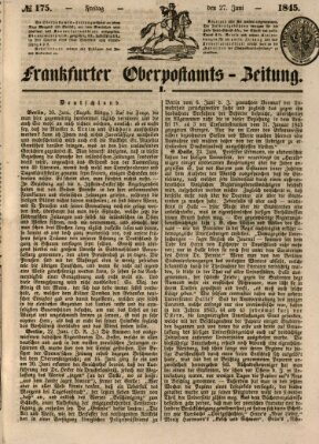 Frankfurter Ober-Post-Amts-Zeitung Freitag 27. Juni 1845