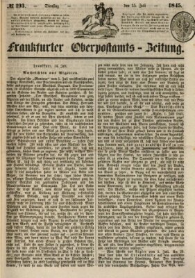 Frankfurter Ober-Post-Amts-Zeitung Dienstag 15. Juli 1845