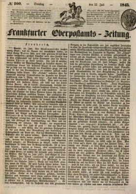 Frankfurter Ober-Post-Amts-Zeitung Dienstag 22. Juli 1845