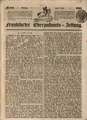 Frankfurter Ober-Post-Amts-Zeitung Dienstag 2. Juni 1846