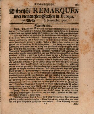 Historische Remarques über neuesten Sachen in Europa des ... Jahres Dienstag 6. September 1701