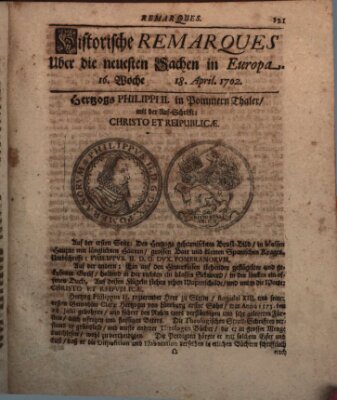 Historische Remarques über neuesten Sachen in Europa des ... Jahres Dienstag 18. April 1702